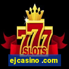 ejcasino .com